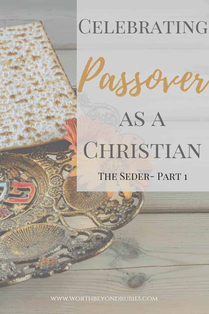 Celebrating Passover as a Christian - The Seder Part One