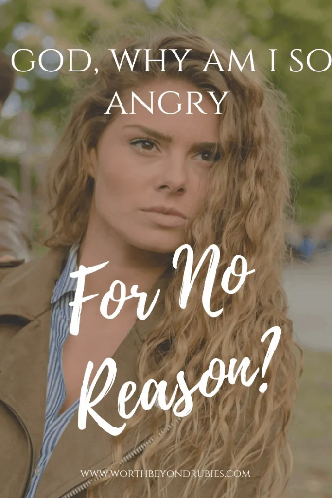 WHY AM I SO ANGRY FOR NO REASON?