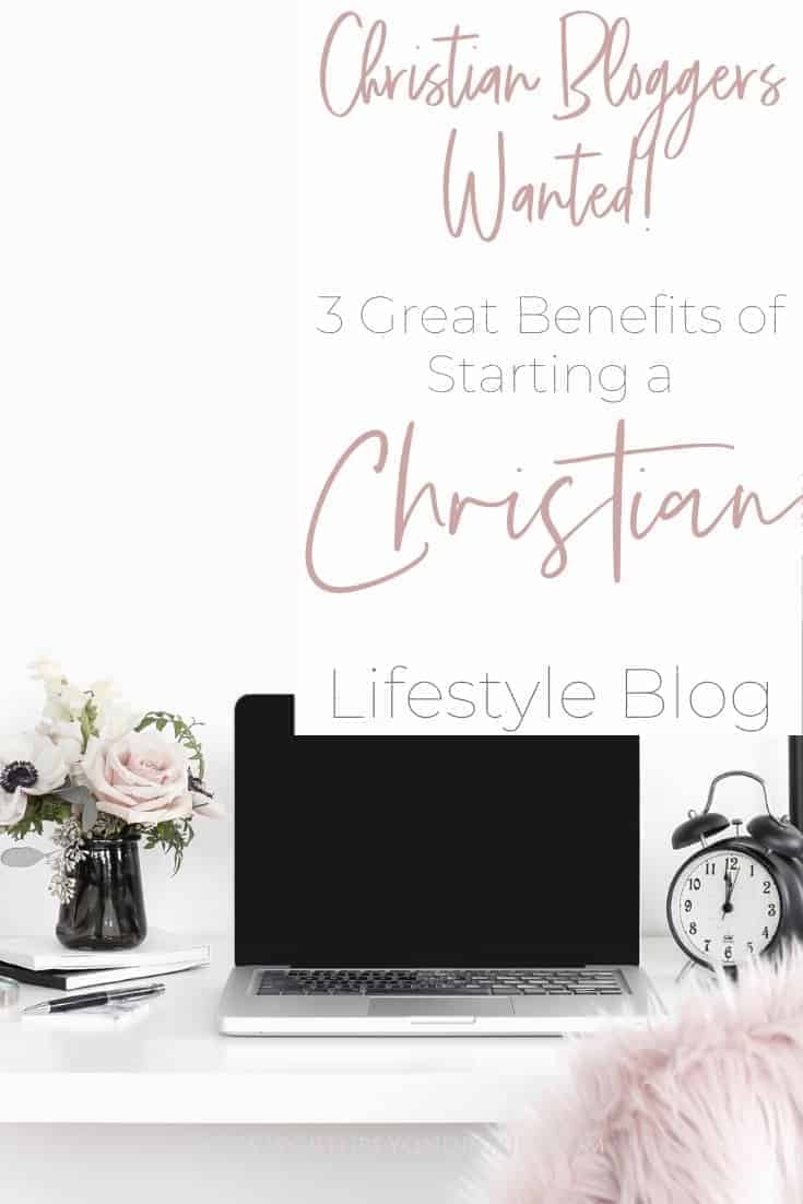 3 Amazing Benefits of Starting Christian Lifestyle Blogs in 2020 17 An image of a white desk with black accessories and a laptop open to a black computer screen and a text overlay that says Christian Bloggers Wanted - 3 Great Benefits of Starting Christian Lifestyle Blogs