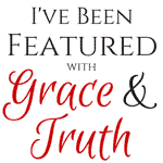 I've Been Featured with Grace & Truth