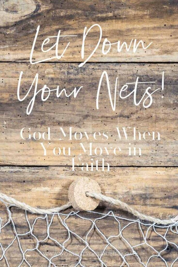 Let Down Your Nets - God Moves When You Move in Faith - a wooden flat lay with a fishing net along the bottom edge