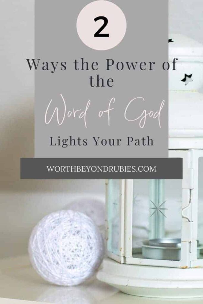 An image of a white lantern on a table next to a white yarn-like ball and text that says 2 Ways the Power of the Word of God Lights Your Path