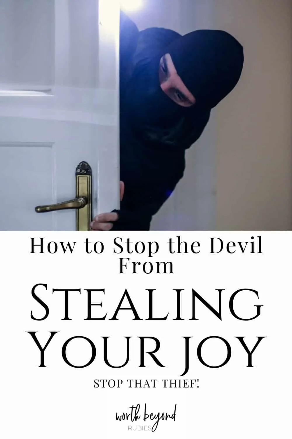 An image of a thief in all black slipping into a doorway and text that says How to Stop the Devil From Stealing Your Joy