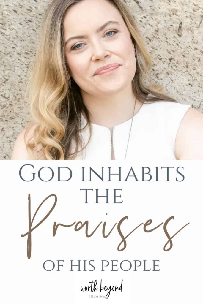 A blonde woman smiling at the camera and text that says God Inhabits the Praises of His People