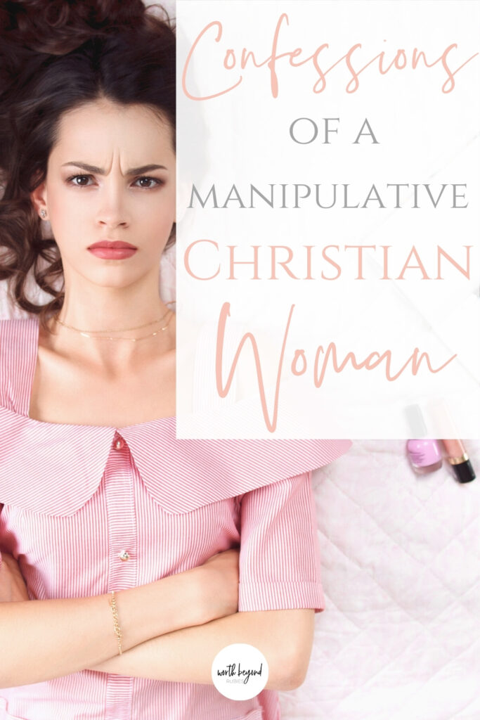 a woman in a pink dress lying back on a bed looking angry and text that says Confessions of a Manipulative Christian Woman