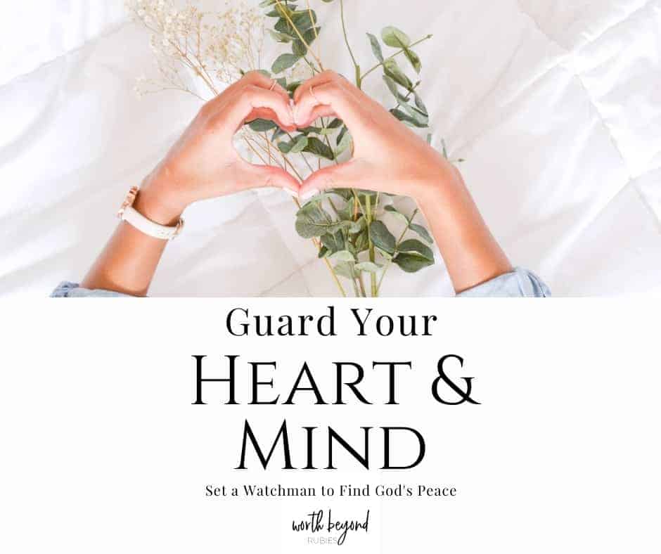 What Does The Bible Mean By Guard Your Heart And Mind?