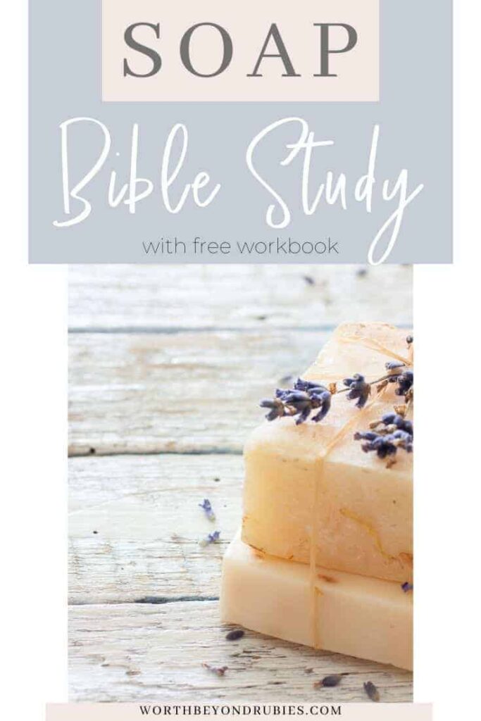 An image of handmade soap on a white, weathered wood table with a text overlay that says SOAP Bible Study with free workbook