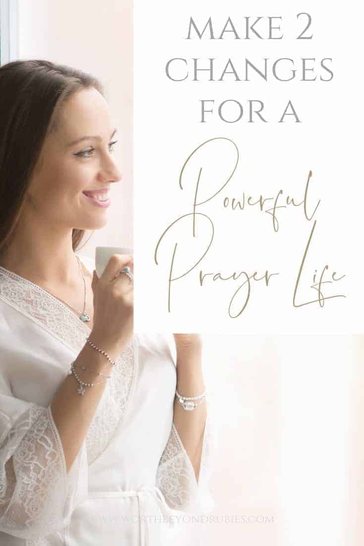 Make 2 Changes for a Powerful Prayer Life 3 A woman smiling looking out a window with a cup of coffee and a text overlay that says "Make 2 Changes for a Powerful Prayer Life"