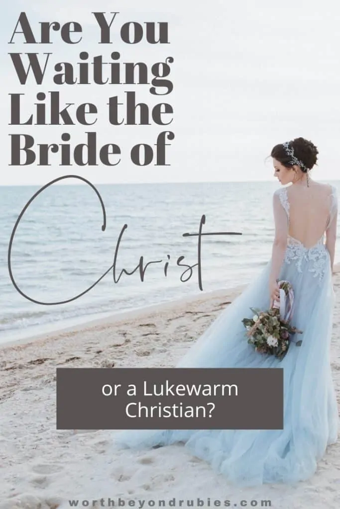 An image of a bride on the beach and a text overlay that says Are You Waiting Like the Bride of Christ or a Lukewarm Christian?