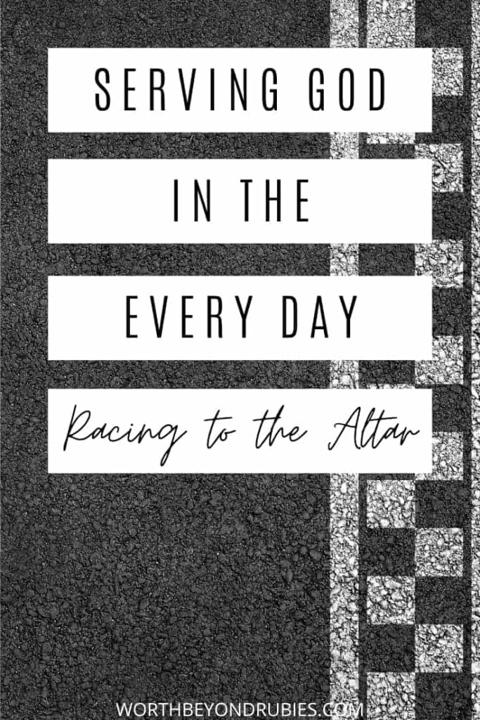 An image of a race track and a text overlay that says Serving God in the Every Day - Racing to the Altar