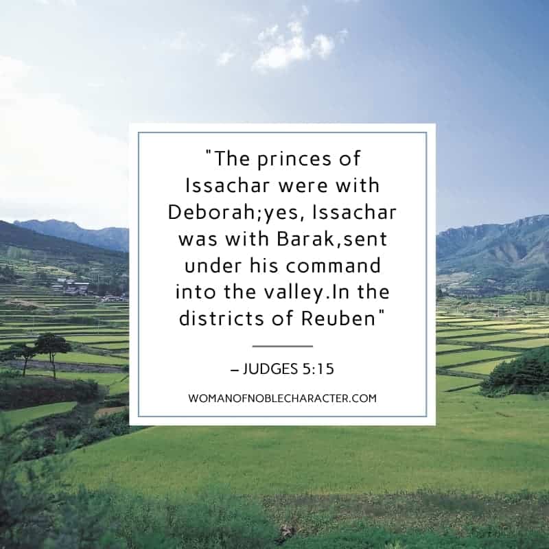 The Tribe of Issachar in the Bible 2 An image of a valley with the quote, "The princes of Issachar were with Deborah;yes, Issachar was with Barak,sent under his command into the valley.In the districts of Reuben" from the verse – Judges 5:15