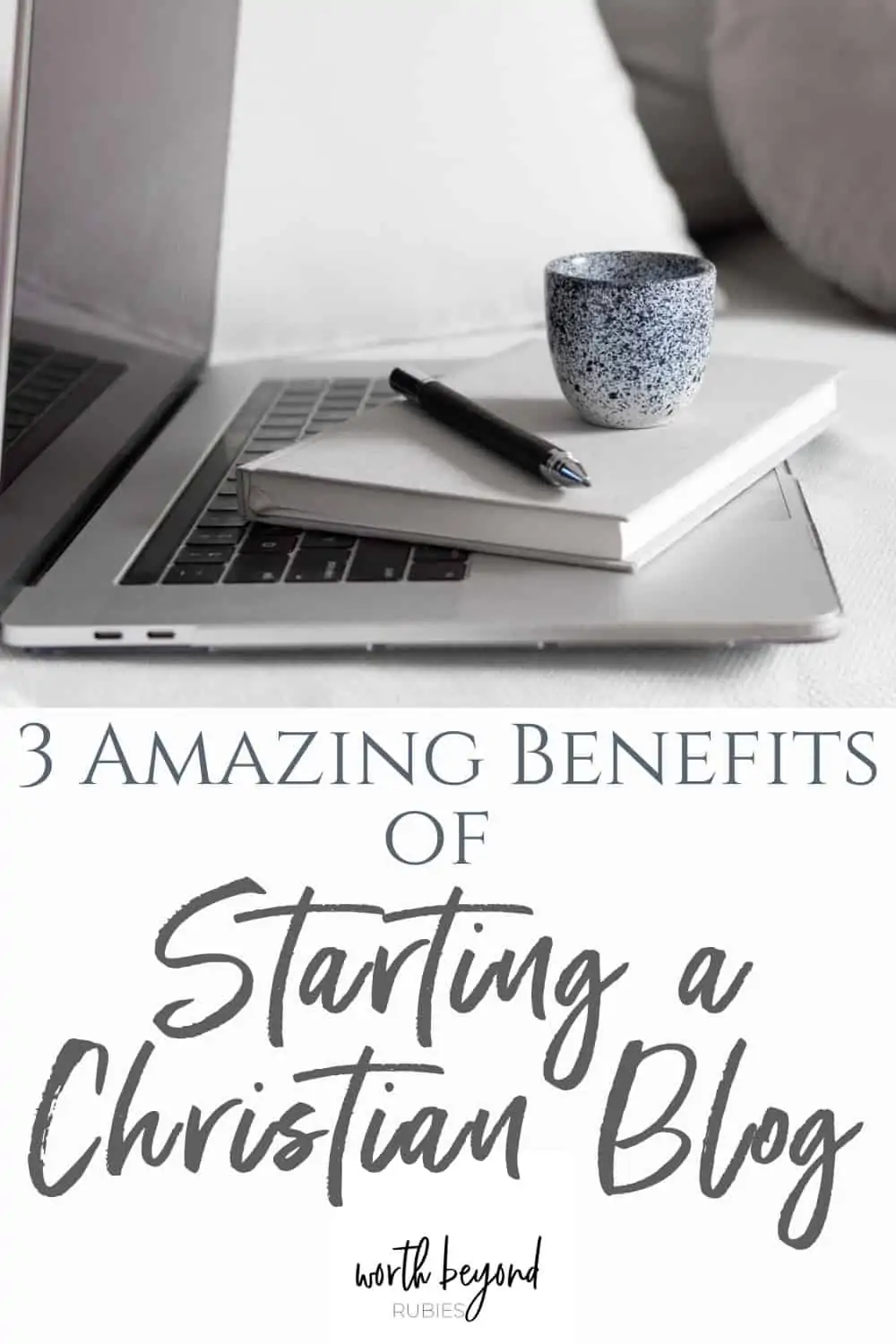 Laptop, book and coffee cup on couch - Text that says 3 Amazing Benefits of Starting a Christian Blog