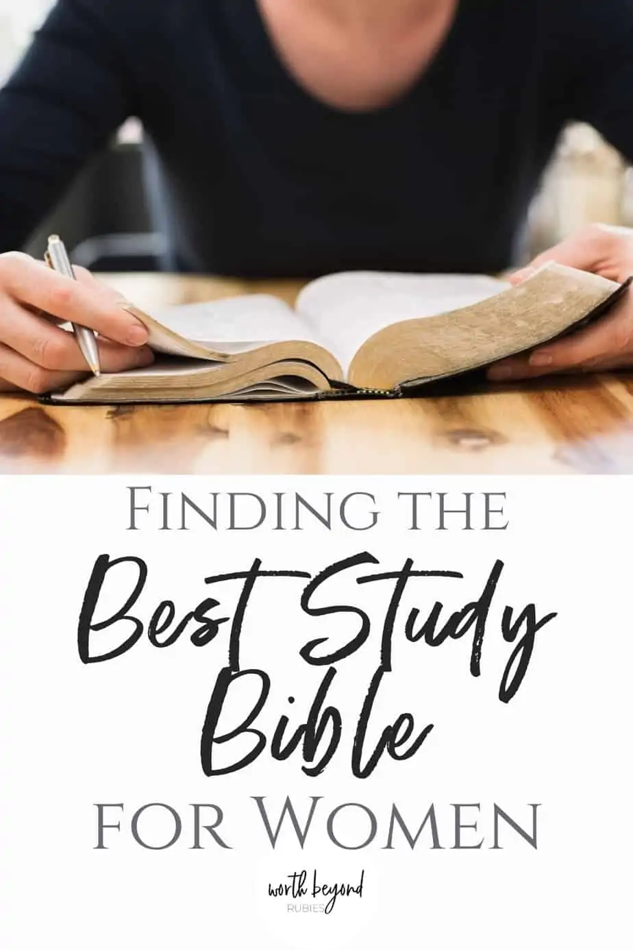 a woman studying the Bible and text that says Finding the Best Study Bible for Women