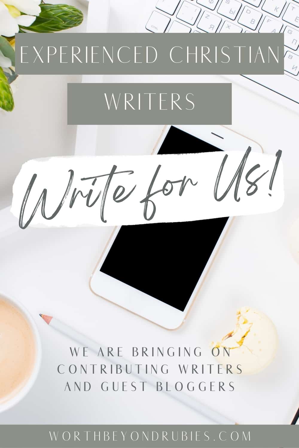 an image of an iphone, coffee and a keyboard and text that says Experienced Christian Writers! Write for Us!
