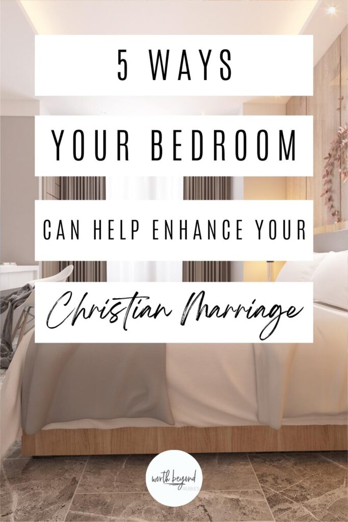 an image of a neutral colored bedroom and a text overlay that says 5 Ways Your Bedroom Can Help Enhance Your Christian Marriage