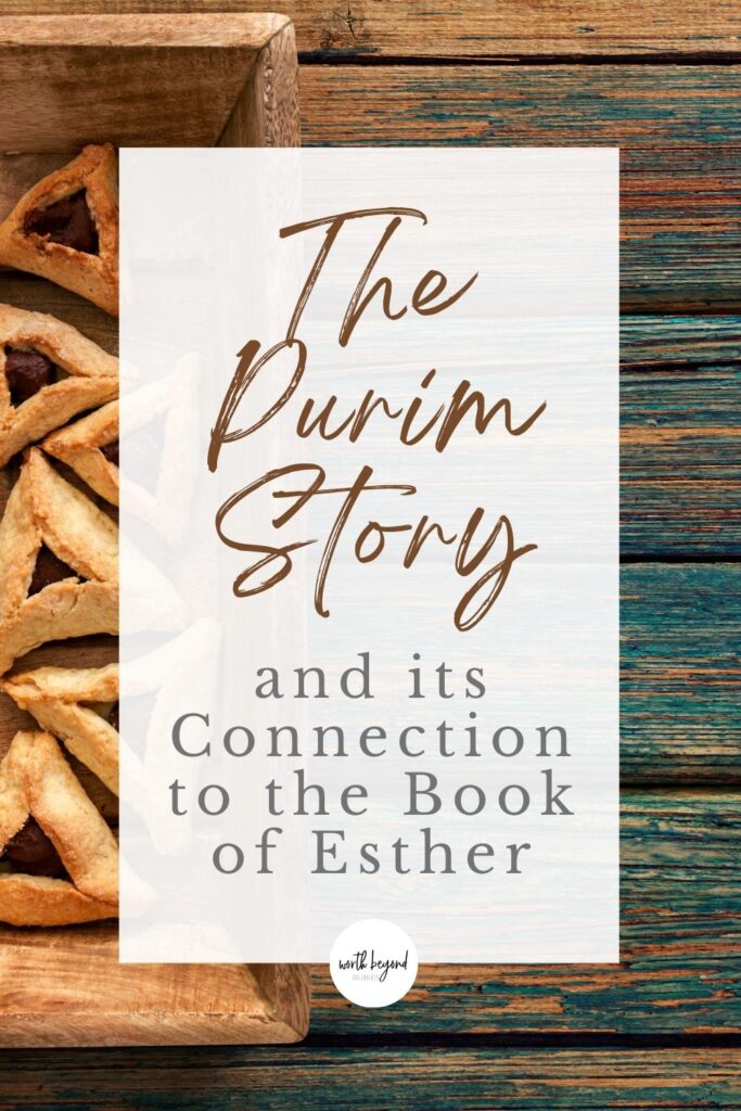 An image of hamantaschen on a wooden plate on a blue weathered wooden table and a text overlay that says The Purim Story and Its Connection to the Book of Esther and the Worth Beyond Rubies logo on the bottom of the image
