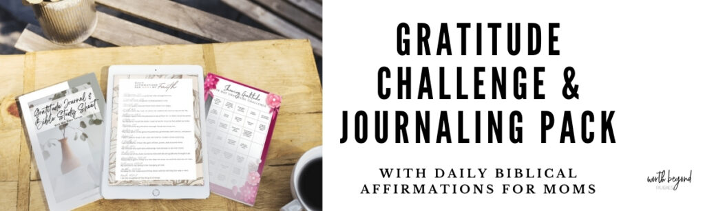 Three pages of a gratitude journal pack on a wooden table next to a cup of coffee and text that says Gratitude Challenge and Journaling Pack With Daily Biblical Affirmations for Moms and the Worth Beyond Rubies logo in the corner