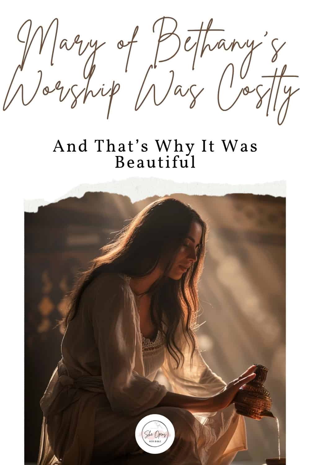 Mary of Bethany: The Devoted Disciple at the Feet of Jesus 1 A woman pours perfume from an ornate jar with soft light surrounding her. Title text reads "Mary of Bethany’s Worship Was Costly – And That’s Why It Was Beautiful." This visual highlights Mary’s act of sacrificial worship from Scripture.