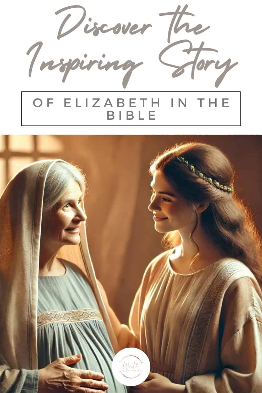 Elizabeth in the Bible: 10 Valuable Lessons We Can Learn From Her 1 a woman and a woman looking at each other