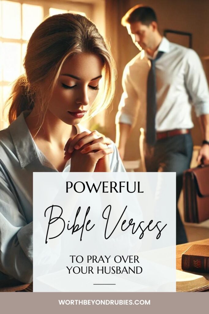 Powerful Bible Verses To Pray Over Your Husband: A Daily Devotion For ...