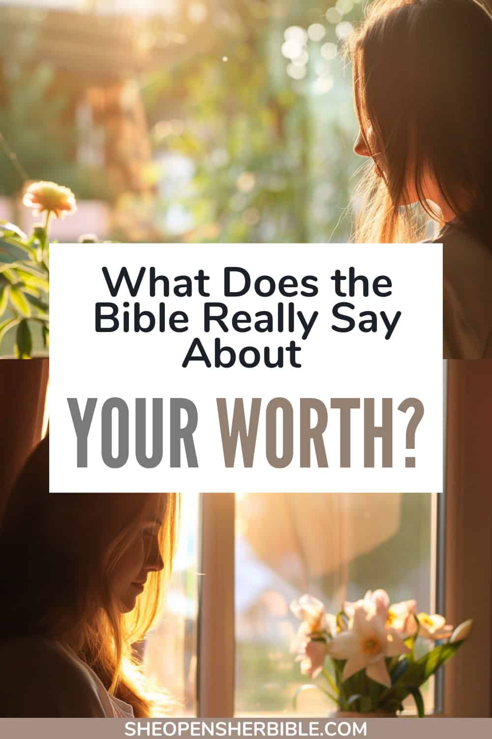 Self Worth in the Bible: From Insecurity to Identity 1 Faith-based Pinterest image titled 'What Does the Bible Really Say About Your Worth?' featuring a woman reading by a window with flowers and sunlight, symbolizing reflection and biblical identity.