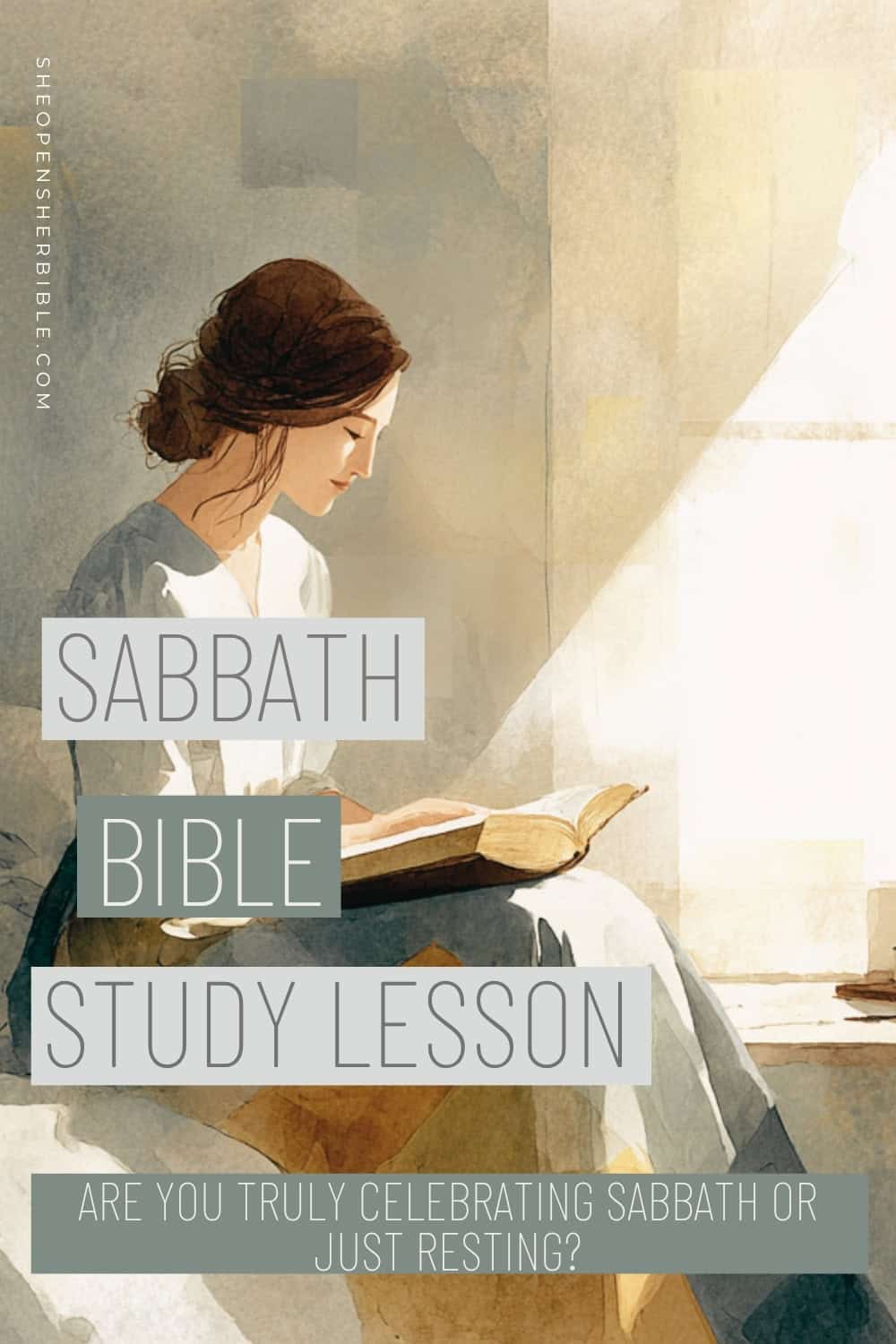 Sabbath in Exile: Embracing God’s Rhythm and Rediscovering True Sabbath Rest 1 A soft watercolor-style illustration of a woman sitting in a sunlit room reading the Bible, with the text overlay “Sabbath Bible Study Lesson: Are You Truly Celebrating Sabbath or Just Resting?” on the image. Peaceful and reflective visual tone.